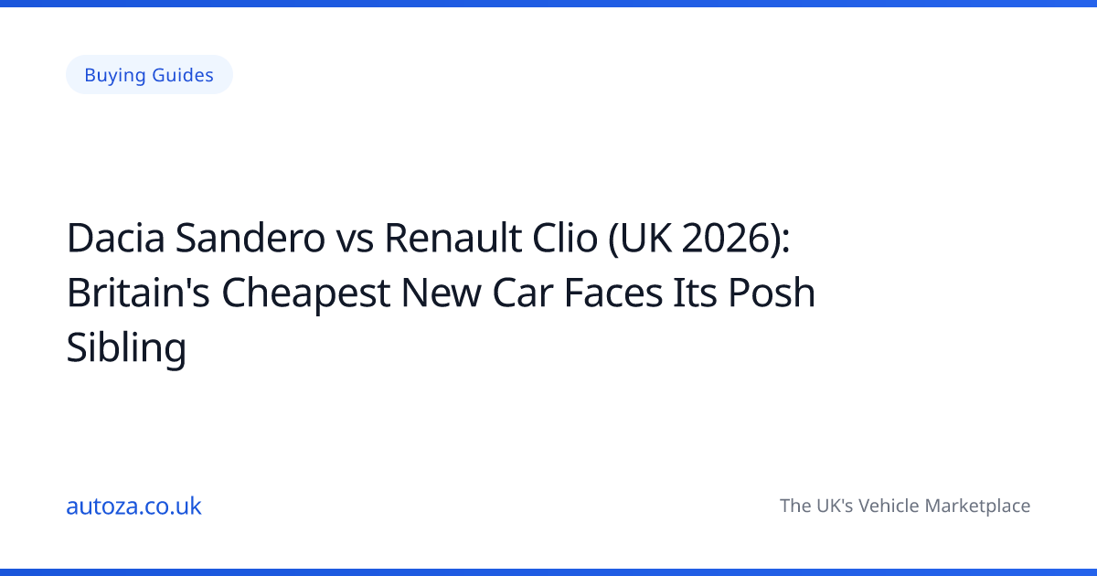 Dacia Sandero vs Renault Clio (UK 2026): Britain's Cheapest New Car Faces Its Posh Sibling