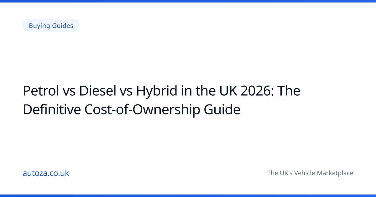 Petrol vs Diesel vs Hybrid in the UK 2026: The Definitive Cost-of-Ownership Guide